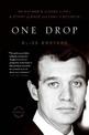 One Drop: My Father's Hidden Life - A Story of Race and Family Secrets