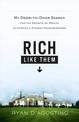 Rich Like Them: My Door-to-Door Search for the Secrets of Wealth in America's Richest Neighborhoods