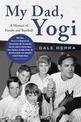 My Dad, Yogi: A Memoir of Family and Baseball