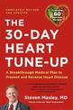 30-Day Heart Tune-Up (Revised edition): A Breathrough Medical Plan to Prevent and Reverse Heart Disease