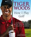 Tiger Woods: How I Play Golf