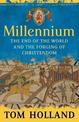 Millennium: The End of the World and the Forging of Christendom