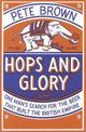 Hops and Glory: One man's search for the beer that built the British Empire