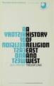 A History of Religion East and West: An Introduction and Interpretation