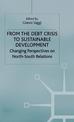 From the Debt Crisis to Sustainable Development: Changing Perspectives on North-South Relationships