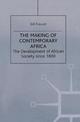 Making of Contemporary Africa: The Development of African Society Since 1800