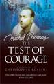 The Test of Courage: The true story of Holocaust survivor and Nazi hunter, Michel Thomas, and his lifelong war against ignorance