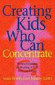 Creating Kids Who Can Concentrate: Proven Strategies for Beating ADD Without Drugs