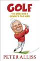 Golf - The Cure for a Grumpy Old Man: It's Never Too Late