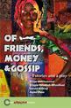 Of Friends, Money & Gossip