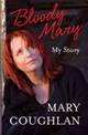 Bloody Mary: My Story