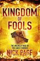 Kingdom of Fools: The Unlikely Rise of the Early Church