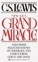 The Grand Miracle: And Other Selected Essays on Theology and Ethics from God in the Dock