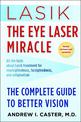 Lasik: The Eye Laser Miracle: The Complete Guide to Better Vision