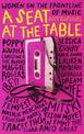 A Seat at the Table: Interviews with Women on the Frontline of Music