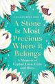 A Stone is Most Precious Where It Belongs: A Memoir of Uyghur Loss, Exile and Hope