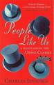 People Like Us: A Season Among the Upper Classes