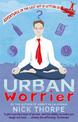 Urban Worrier: Adventures in the Lost Art of Letting Go