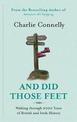 And Did Those Feet: Walking Through 2000 Years of British and Irish History