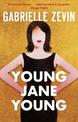 Young Jane Young: the Sunday Times bestselling author of Tomorrow, and Tomorrow, and Tomorrow