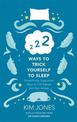 222 Ways to Trick Yourself to Sleep: Scientifically Supported Ways to Fall Asleep and Stay Asleep