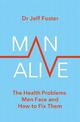 Man Alive: The health problems men face and how to fix them