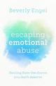 Escaping Emotional Abuse: Healing from the shame you don't deserve