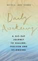 Daily Awakening: A 365-day journey to healing, freedom and belonging