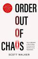 Order Out of Chaos: How To Become A World-Class Communicator and Win Every Negotiation