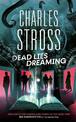 Dead Lies Dreaming: Book 1 of the New Management, A new adventure begins in the world of the Laundry Files