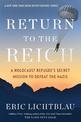 Return To The Reich: A Holocaust Refugee's Secret Mission to Defeat the Nazis