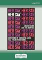 Her Say: Survivors of Domestic Abuse Tell Their Own Stories (NZ Author/Topic) (Large Print)