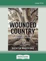 Wounded Country: The MurrayaEURODarling Basin aEURO a contested history (Large Print)