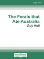 The Ferals That Ate Australia (Large Print)