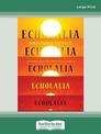 Echolalia (Large Print)