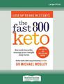 The Fast 800 Keto: Eat well, burn fat, manage your weight long term (Large Print)