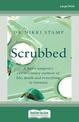 Scrubbed: A heart surgeons extraordinary memoir of life, death and everything in between (Large Print)