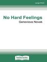 No Hard Feelings (Large Print)