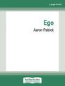 Ego: Malcolm Turnbull and the Liberal Partys Civil War (Large Print)