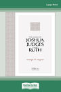 The Books of Joshua, Judges, and Ruth: Courage to Conquer (Large Print)