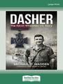 Dasher: The Kevin Wheatley VC Story (Large Print)