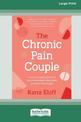 The Chronic Pain Couple: How to be a joyful partner & have a remarkable relationship in spite of chronic pain (Large Print)