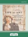 Life as Art: The Biographical Writing of Hazel Rowley (Large Print)