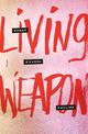 Living Weapon: Poems