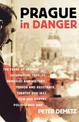 Prague in Danger: The Years of German Occupation, 1939-45: Memories and History, Terror and Resistance, Theatre and Jazz, Film a