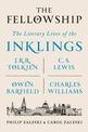 The Fellowship: The Literary Lives of the Inklings: J.R.R. Tolkien, C. S. Lewis, Owen Barfield, Charles Williams