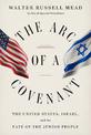 The Arc of a Covenant: The United States, Israel, and the Fate of the Jewish People