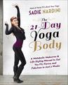 The 21-Day Yoga Body: A Metabolic Makeover and Life-Styling Manual to Get You Fit, Fierce, and Fabulous in Just 3 Weeks