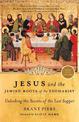 Jesus and the Jewish Roots of the Eucharist: Unlocking the Secrets of the Last Supper