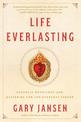 Life Everlasting: Catholic Devotions and Mysteries for the Everyday Seeker